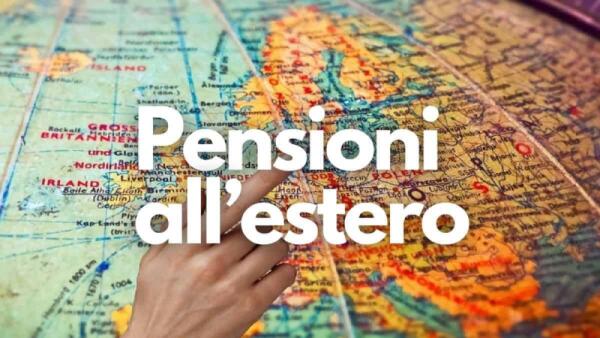 Rientro dei pensionati residenti all'estero: allo studio nuovi incentivi fiscali