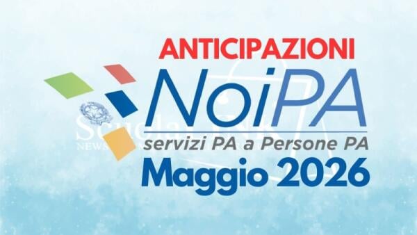 Stipendi NoiPA maggio 2026: le anticipazioni su date e pagamenti ufficiali