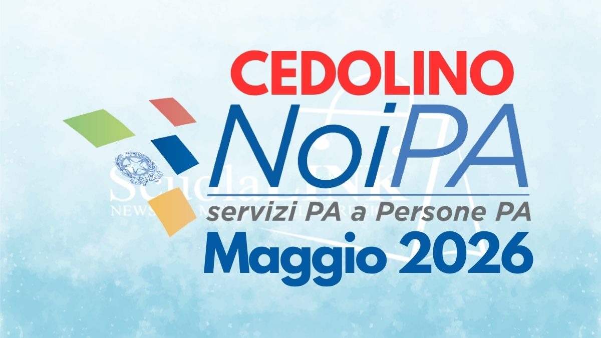 Stipendio NoiPA maggio 2026: date visualizzazione cedolino e novità sul pagamento anticipato - 
