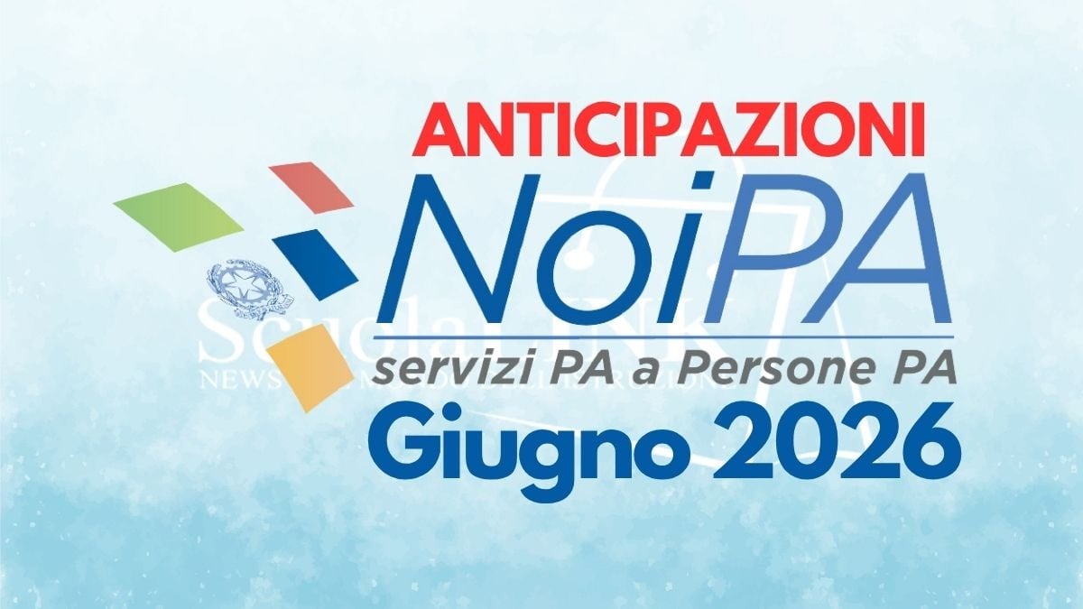 Stipendio NoiPA giugno 2026: le anticipazioni su cedolino, netto e accredito - 