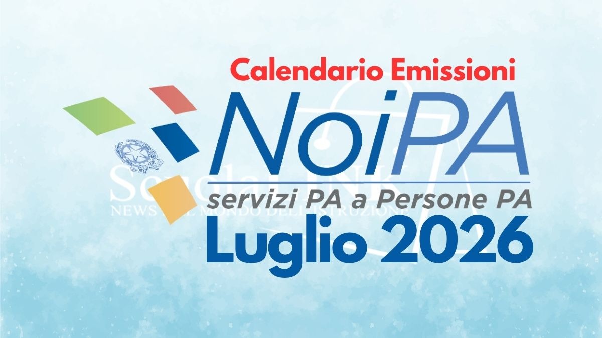 stipendi noipa luglio 2026 ecco il calendario completo delle emissioni e degli accrediti da Scuolalink.it stipendi noipa luglio 2026 ecco il calendario completo delle emissioni e degli accrediti